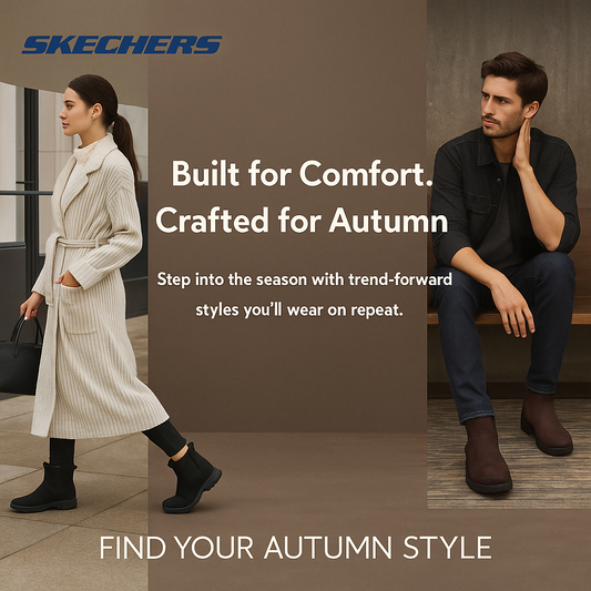 SKECHERS – Built for Comfort. Crafted for Autumn